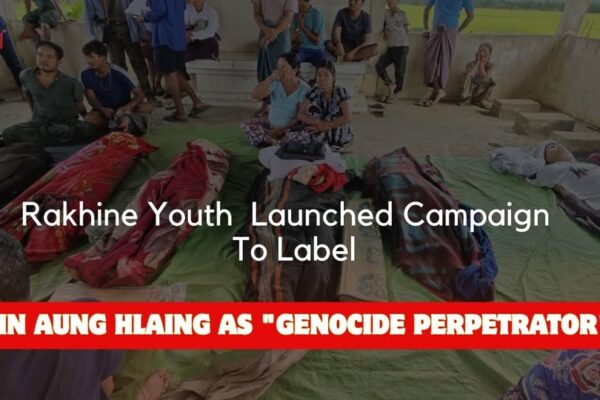 Rakhine Youth Launched Campaign To Label Min Aung Hlaing as “Genocide Perpetrator”